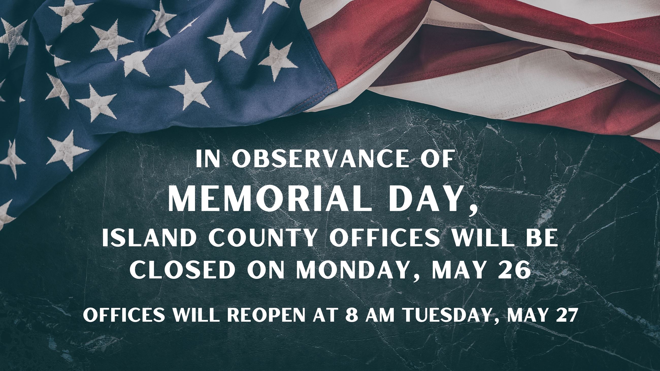 Island County Offices Closed Monday, May 26 in observance of Memorial Day